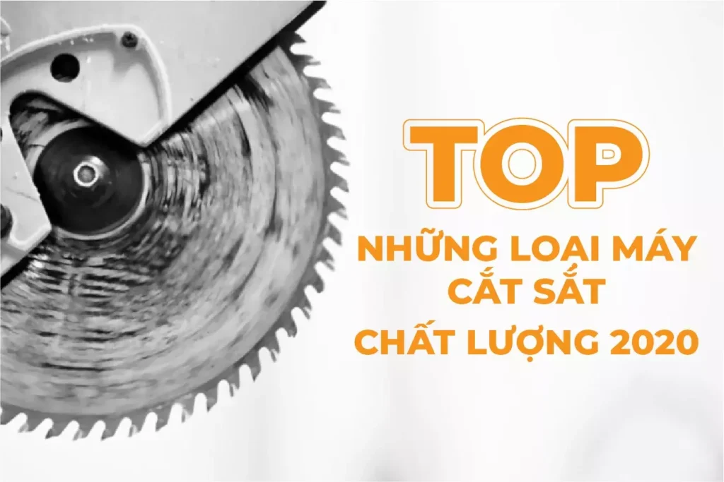 top nhung loai may cat sat chat luong nam 2021